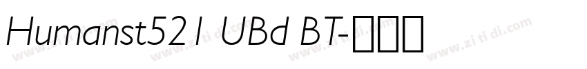 Humanst521 UBd BT字体转换